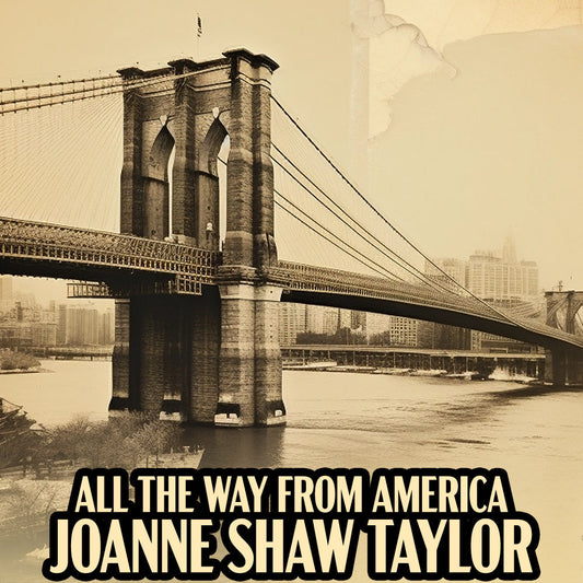 Joanne Shaw Taylor: "All The Way From America" - Single
